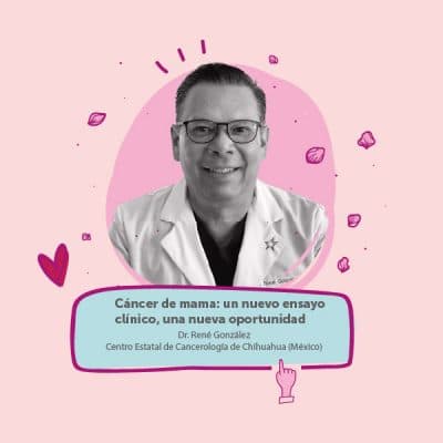 Cáncer de mama en México: nueva oportunidad para miles de mujeres