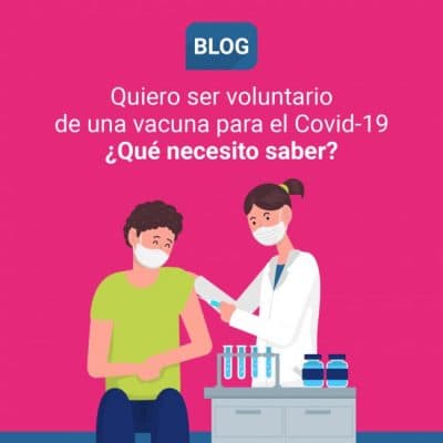 Etapas y recomendaciones para los interesados en participar de un ensayo clínico sobre vacunas para COVID-19